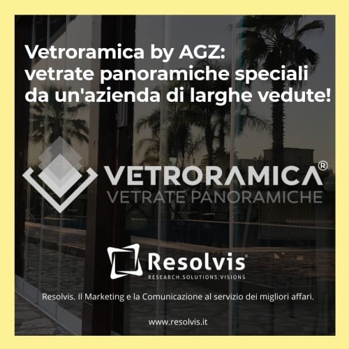 Vetroramica by AGZ: vetrate panoramiche speciali da un&#8217;azienda&#8230;, Resolvis | Marketing | Comunicazione | Matera | Business | Produzione Web | Produzione siti internet | Startup | Innovazione | Ricerca | E-commerce