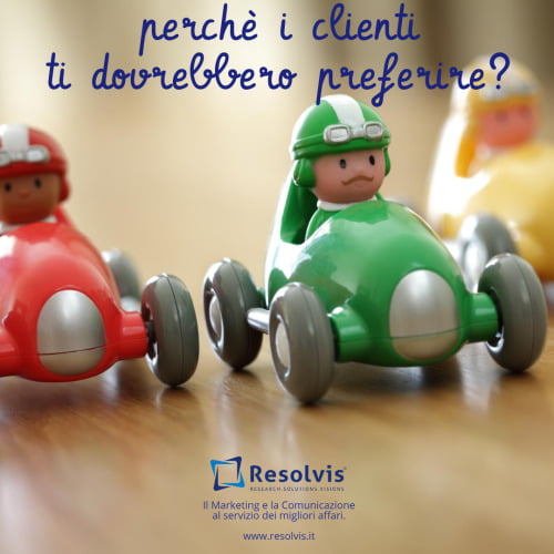 Perché i clienti ti dovrebbero preferire?Talvolta, non basta&#8230;, Resolvis | Marketing | Comunicazione | Matera | Business | Produzione Web | Produzione siti internet | Startup | Innovazione | Ricerca | E-commerce