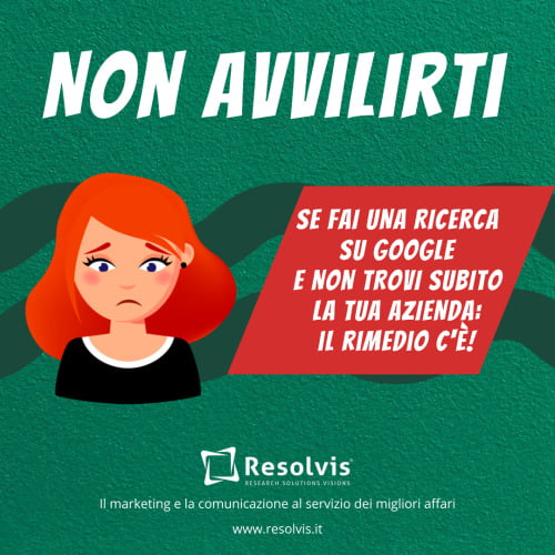 Non avvilirti se fai una ricerca su Google e non trovisubito la&#8230;, Resolvis | Marketing | Comunicazione | Matera | Business | Produzione Web | Produzione siti internet | Startup | Innovazione | Ricerca | E-commerce