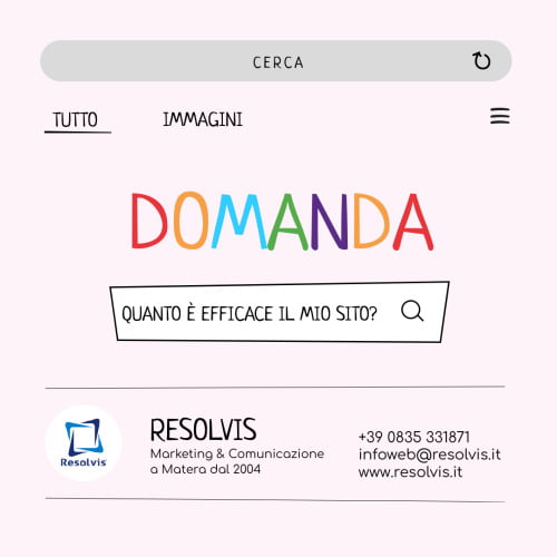 Domanda: Quanto è efficace il mio sito?Hai un sito internet,&#8230;, Resolvis | Marketing | Comunicazione | Matera | Business | Produzione Web | Produzione siti internet | Startup | Innovazione | Ricerca | E-commerce