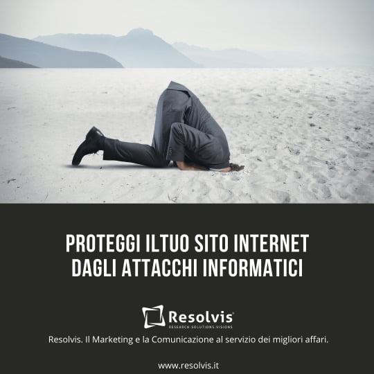 Proteggi il tuo sito internet dagli attacchi informatici - Resolvis Marketing e Comunicazione Matera