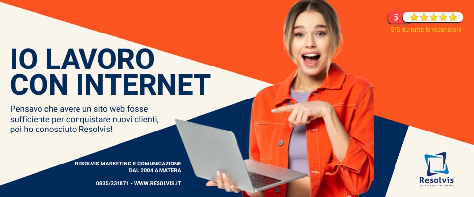 iolavoroconinternet Agenzia Marketing e Comunicazione Matera | Siti Web, SEO e Social Media per PMI – Resolvis, Resolvis | Marketing | Comunicazione | Matera | Business | Produzione Web | Produzione siti internet | Startup | Innovazione | Ricerca | E-commerce